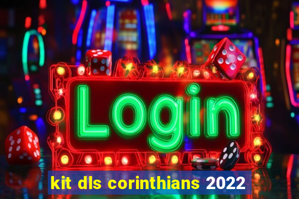 kit dls corinthians 2022